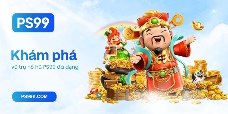 Khám phá vũ trụ nổ hũ PS99 đa dạng